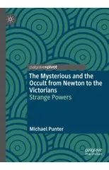 The Mysterious and the Occult from Newton to the Victorians