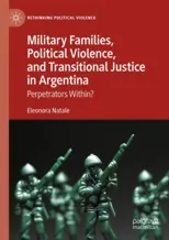 Military Families, Political Violence, and Transitional Justice in Argentina