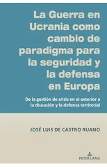 La Guerra En Ucrania Como Cambio de Paradigma Para La Seguridad Y La Defensa En Europa