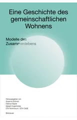 Eine Geschichte des gemeinschaftlichen Wohnens