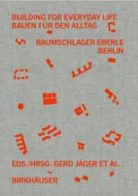 Building for Everyday Life / Bauen fur den Alltag 2010–2025