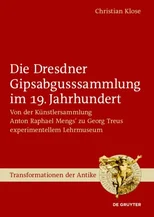 Die Dresdner Gipsabgusssammlung Im 19. Jahrhundert