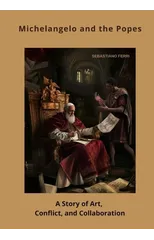 Michelangelo and the Popes