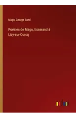 Poesies de Magu, tisserand a Lizy-sur-Ourcq