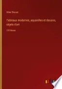 Tableaux modernes, aquarelles et dessins, objets d'art