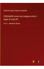 CINQ-MARS ovvero una congiura sotto il regno di Luigi XIII