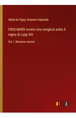 CINQ-MARS ovvero una congiura sotto il regno di Luigi XIII