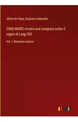 CINQ-MARS ovvero una congiura sotto il regno di Luigi XIII