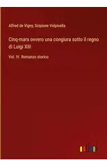 Cinq-mars ovvero una congiura sotto il regno di Luigi XIII