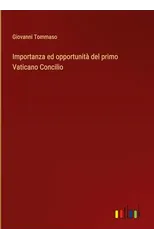 Importanza ed opportunita del primo Vaticano Concilio