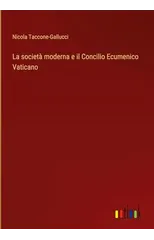 La societa moderna e il Concilio Ecumenico Vaticano