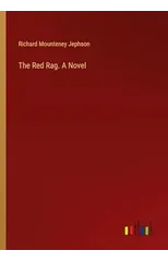 The Red Rag. A Novel