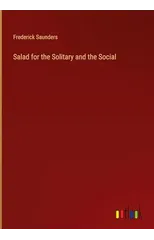 Salad for the Solitary and the Social