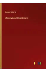 Shadows and Silver Sprays