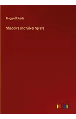 Shadows and Silver Sprays