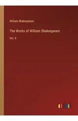The Works of William Shakespeare