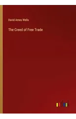 The Creed of Free Trade