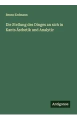 Die Stellung des Dinges an sich in Kants Asthetik und Analytic