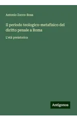 Il periodo teologico-metafisico del diritto penale a Roma