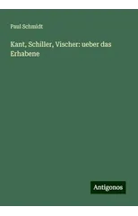 Kant, Schiller, Vischer