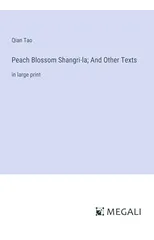 Peach Blossom Shangri-la; And Other Texts