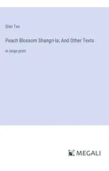 Peach Blossom Shangri-la; And Other Texts
