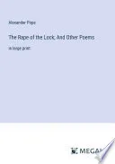 The Rape of the Lock; And Other Poems