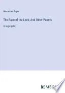 The Rape of the Lock; And Other Poems