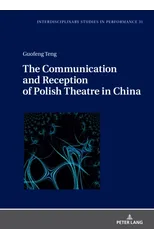 The Communication and Reception of Polish Theatre in China