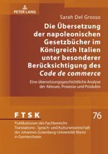 Die Uebersetzung der napoleonischen Gesetzbuecher im Koenigreich Italien unter besonderer Beruecksichtigung des Code de commerce