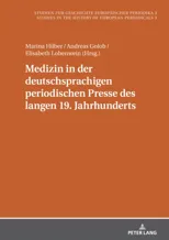 Medizin in Der Deutschsprachigen Periodischen Presse Des Langen 19. Jahrhunderts