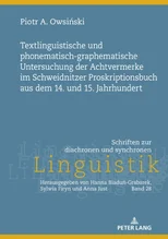 Textlinguistische und phonematisch-graphematische Untersuchung der Achtvermerke im Schweidnitzer Proskriptionsbuch aus dem 14. und 15. Jahrhundert