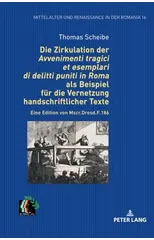 Die Zirkulation Der "Avvenimenti Tragici Et Esemplari Di Delitti Puniti in Roma" ALS Beispiel Fuer Die Vernetzung Handschriftlicher Texte
