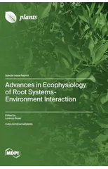 Advances in Ecophysiology of Root Systems-Environment Interaction