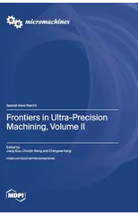 Frontiers in Ultra-Precision Machining, Volume II