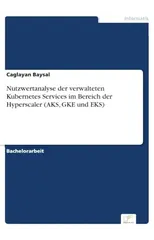 Nutzwertanalyse der verwalteten Kubernetes Services im Bereich der Hyperscaler (AKS, GKE und EKS)