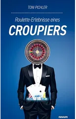 Roulette-Erlebnisse eines Croupiers