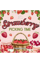 It's Strawberry Picking Time
