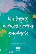 Un lugar hermoso para quedarse