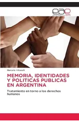 Memoria, Identidades Y Politicas Publicas En Argentina
