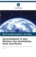 Gerechtigkeit in den Werken von Aristoteles, Kant und Rawls