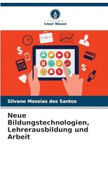 Neue Bildungstechnologien, Lehrerausbildung und Arbeit