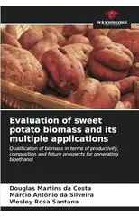 Evaluation of sweet potato biomass and its multiple applications