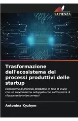Trasformazione dell'ecosistema dei processi produttivi delle startup