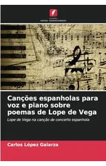 Cancoes espanholas para voz e piano sobre poemas de Lope de Vega