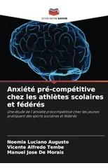 Anxiete pre-competitive chez les athletes scolaires et federes