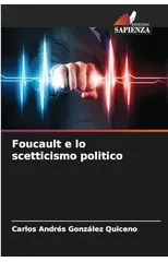 Foucault e lo scetticismo politico