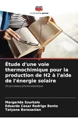 Etude d'une voie thermochimique pour la production de H2 a l'aide de l'energie solaire