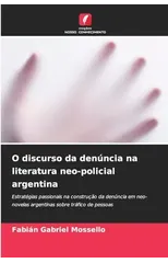 O discurso da denuncia na literatura neo-policial argentina