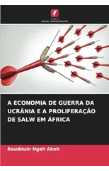 A Economia de Guerra Da Ucrania E a Proliferacao de Salw Em Africa
